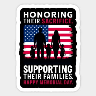 Honoring Their sacrifice Supporting Their Families Happy Memorial day | Veteran lover gifts Sticker